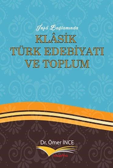İnşa Bağlamında Klasik Türk Edebiyatı Ve Toplum